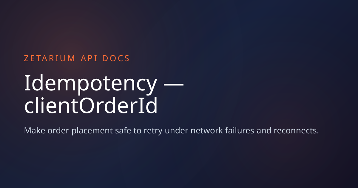 Idempotency — clientOrderId | ZetariumDex API Docs